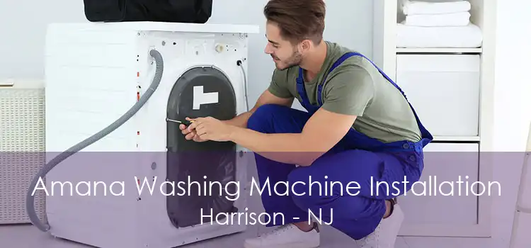 Amana Washing Machine Installation Harrison - NJ