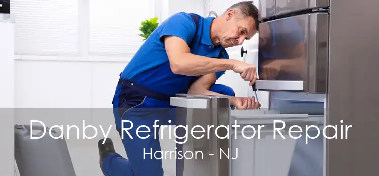 Danby Refrigerator Repair Harrison - NJ