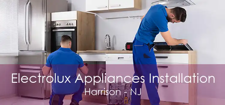 Electrolux Appliances Installation Harrison - NJ