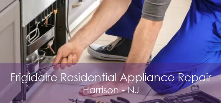 Frigidaire Residential Appliance Repair Harrison - NJ
