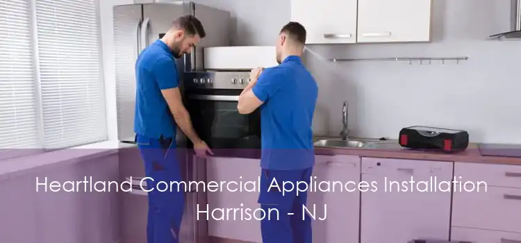 Heartland Commercial Appliances Installation Harrison - NJ