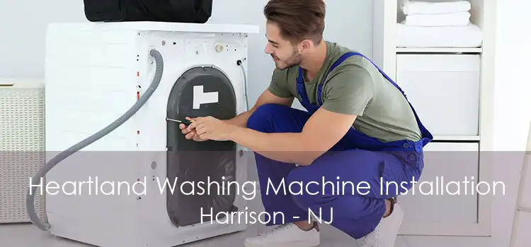 Heartland Washing Machine Installation Harrison - NJ