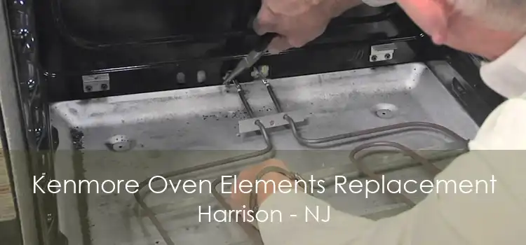 Kenmore Oven Elements Replacement Harrison - NJ