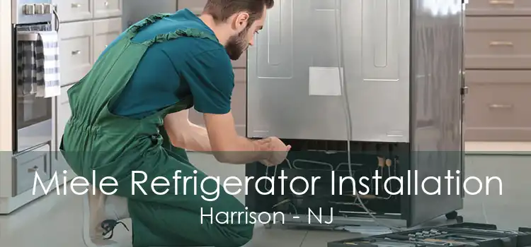 Miele Refrigerator Installation Harrison - NJ